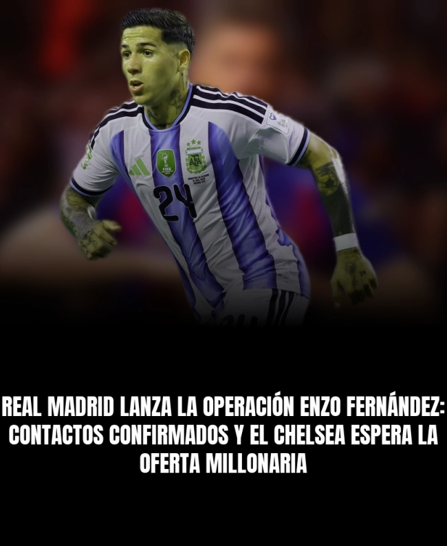Real Madrid lanza la operación Enzo Fernández: contactos confirmados y el Chelsea espera la oferta millonaria Real Madrid lanza la operación Enzo Fernández: contactos confirmados y el Chelsea espera la oferta millonaria