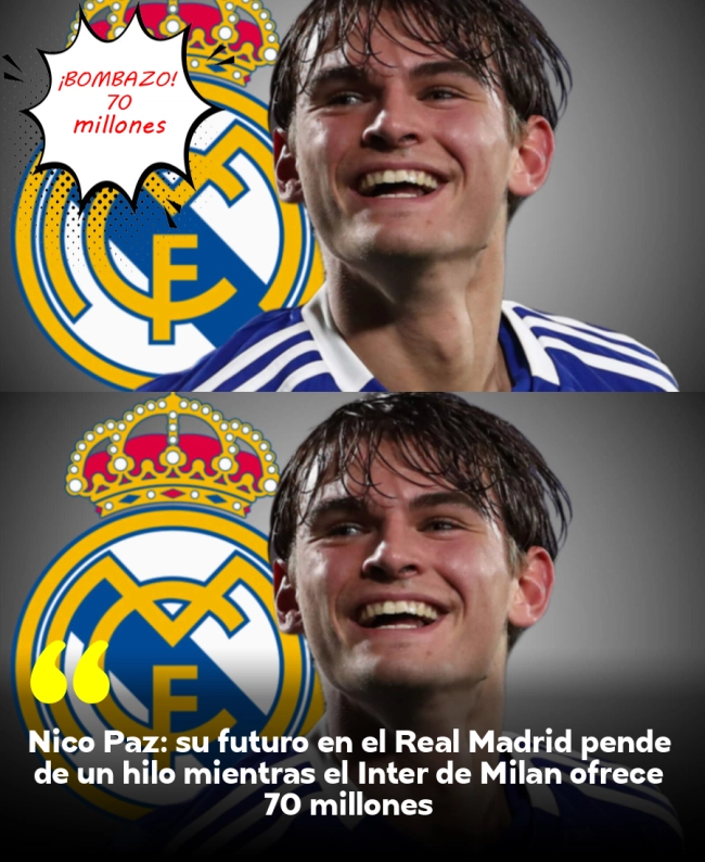 Nico Paz: su futuro en el Real Madrid pende de un hilo mientras el Inter de Milán ofrece 70 millones