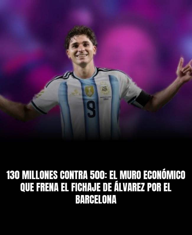 130 millones contra 500: el muro económico que frena el fichaje de Álvarez por el Barcelona 130 millones contra 500: el muro económico que frena el fichaje de Álvarez por el Barcelona