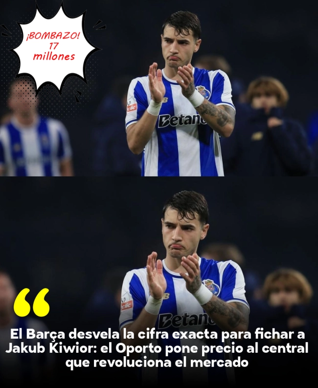 El Barça desvela la cifra exacta para fichar a Jakub Kiwior: el Oporto pone precio al central que revoluciona el mercado