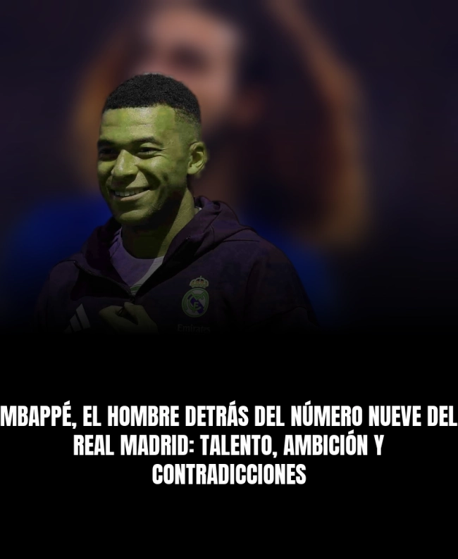 Mbappé, el hombre detrás del número nueve del Real Madrid: talento, ambición y contradicciones Mbappé, el hombre detrás del número nueve del Real Madrid: talento, ambición y contradicciones