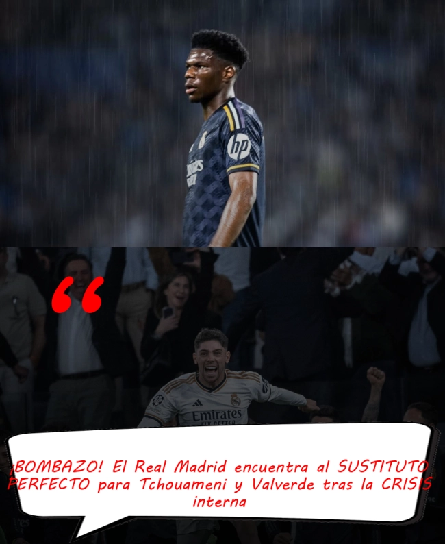 ¡BOMBAZO! El Real Madrid encuentra al SUSTITUTO PERFECTO para Tchouameni y Valverde tras la CRISIS interna