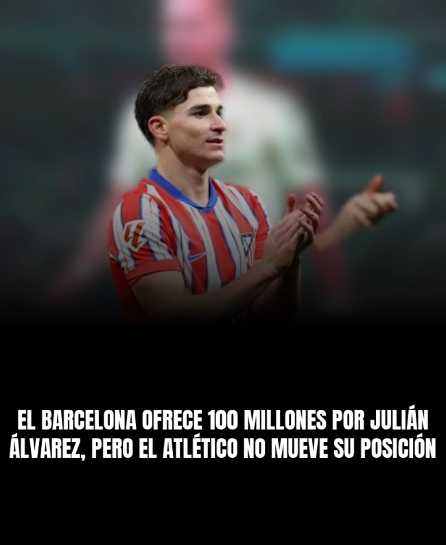 El Barcelona ofrece 100 millones por Julián Álvarez, pero el Atlético no mueve su posición El Barcelona ofrece 100 millones por Julián Álvarez, pero el Atlético no mueve su posición