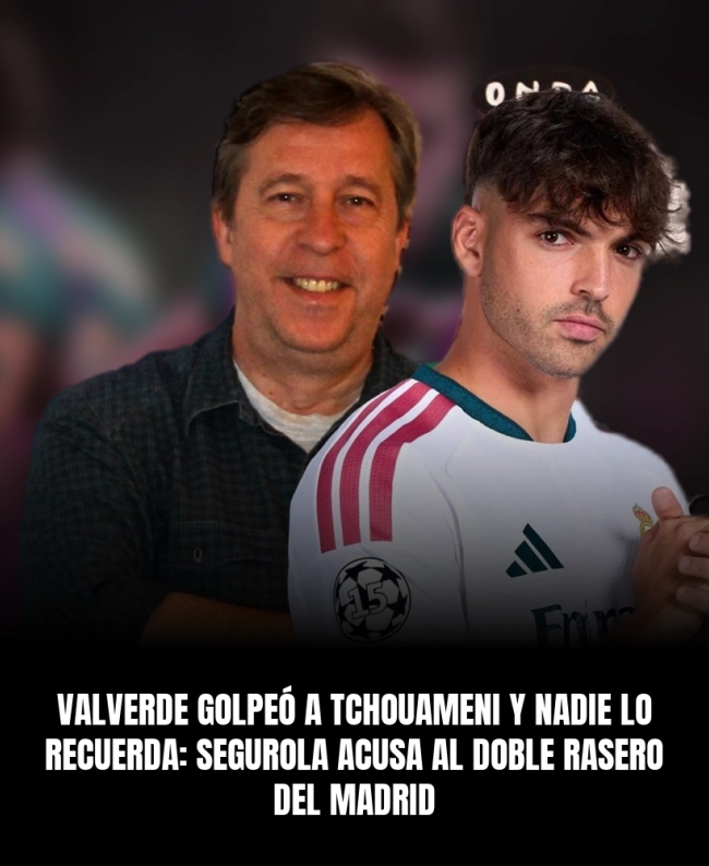 Valverde golpeó a Tchouameni y nadie lo recuerda: Segurola acusa al doble rasero del Madrid Valverde golpeó a Tchouameni y nadie lo recuerda: Segurola acusa al doble rasero del Madrid