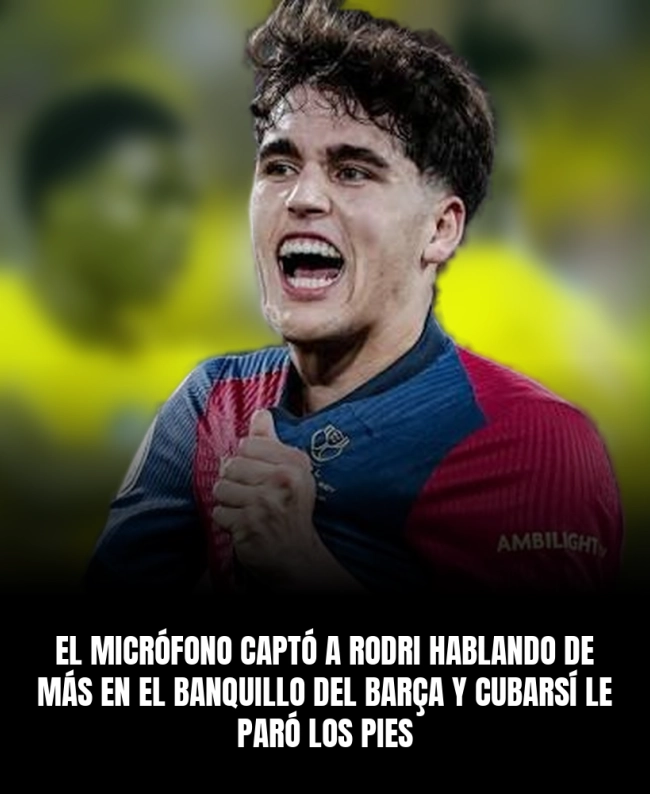 El micrófono captó a Rodri hablando de más en el banquillo del Barça y Cubarsí le paró los pies