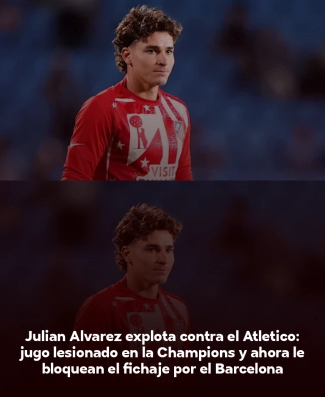 Julián Álvarez explota contra el Atlético: jugó lesionado en la Champions y ahora le bloquean el fichaje por el Barcelona Julián Álvarez explota contra el Atlético: jugó lesionado en la Champions y ahora le bloquean el fichaje por el Barcelona