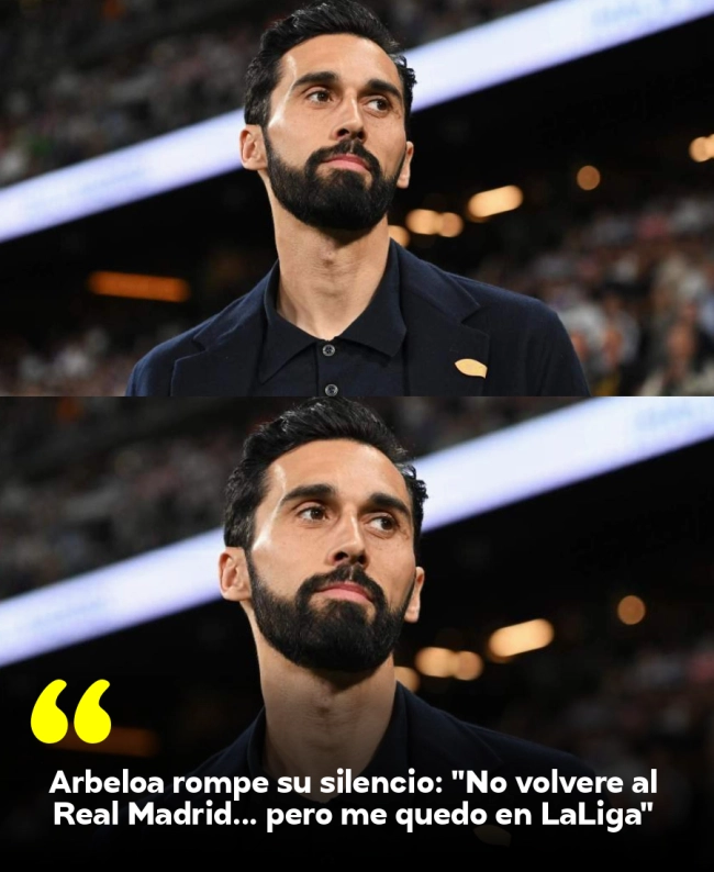 Arbeloa rompe su silencio: 