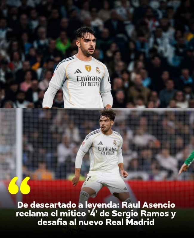 De descartado a leyenda: Raúl Asencio reclama el mítico '4' de Sergio Ramos y desafía al nuevo Real Madrid