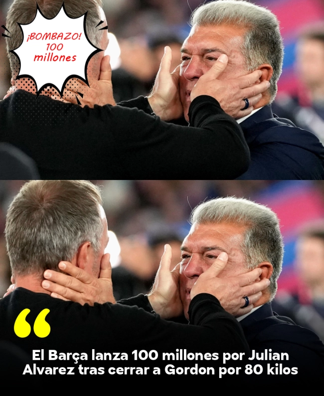 El Barça lanza 100 millones por Julián Álvarez tras cerrar a Gordon por 80 kilos