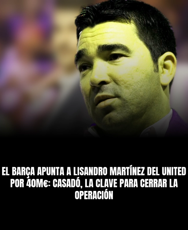 El Barça apunta a Lisandro Martínez del United por 40M€: Casadó, la clave para cerrar la operación