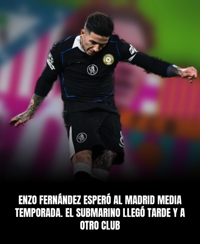 Enzo Fernández esperó al Madrid media temporada. El submarino llegó tarde y a otro club