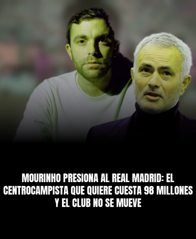 Mourinho presiona al Real Madrid: el centrocampista que quiere cuesta 98 millones y el club no se mueve Mourinho presiona al Real Madrid: el centrocampista que quiere cuesta 98 millones y el club no se mueve