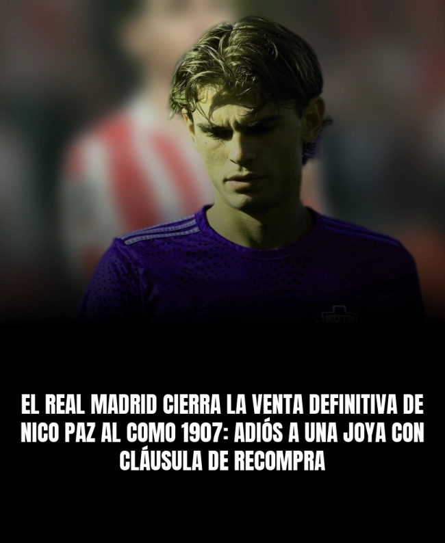 El Real Madrid cierra la venta definitiva de Nico Paz al Como 1907: adiós a una joya con cláusula de recompra