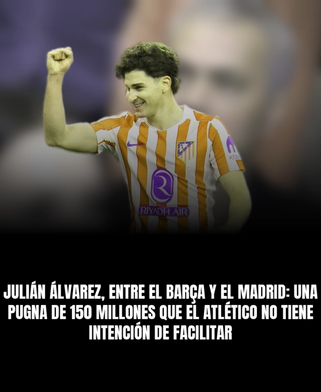 Julián Álvarez, entre el Barça y el Madrid: una pugna de 150 millones que el Atlético no tiene intención de facilitar Julián Álvarez, entre el Barça y el Madrid: una pugna de 150 millones que el Atlético no tiene intención de facilitar