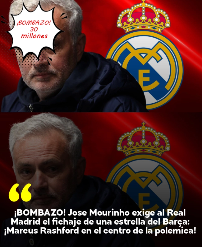 ¡BOMBAZO! José Mourinho exige al Real Madrid el fichaje de una estrella del Barça: ¡Marcus Rashford en el centro de la polémica!