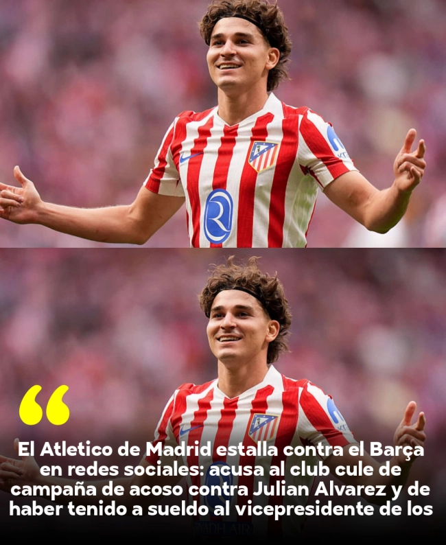 El Atlético de Madrid estalla contra el Barça en redes sociales: acusa al club culé de campaña de acoso contra Julián Álvarez y de haber tenido a sueldo al vicepresidente de los árbitros en el caso Negreira El Atlético de Madrid estalla contra el Barça en redes sociales: acusa al club culé de campaña de acoso contra Julián Álvarez y de haber tenido a sueldo al vicepresidente de los árbitros en el caso Negreira