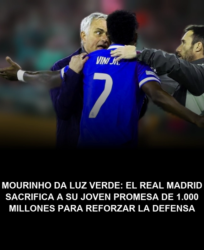 Mourinho da luz verde: El Real Madrid sacrifica a su joven promesa de 1.000 millones para reforzar la defensa