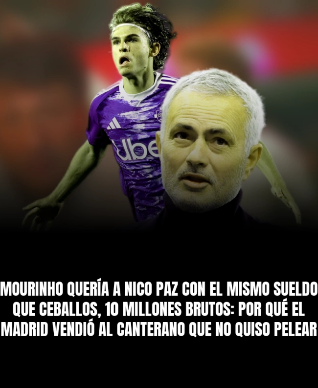 Mourinho quería a Nico Paz con el mismo sueldo que Ceballos, 10 millones brutos: por qué el Madrid vendió al canterano que no quiso pelear