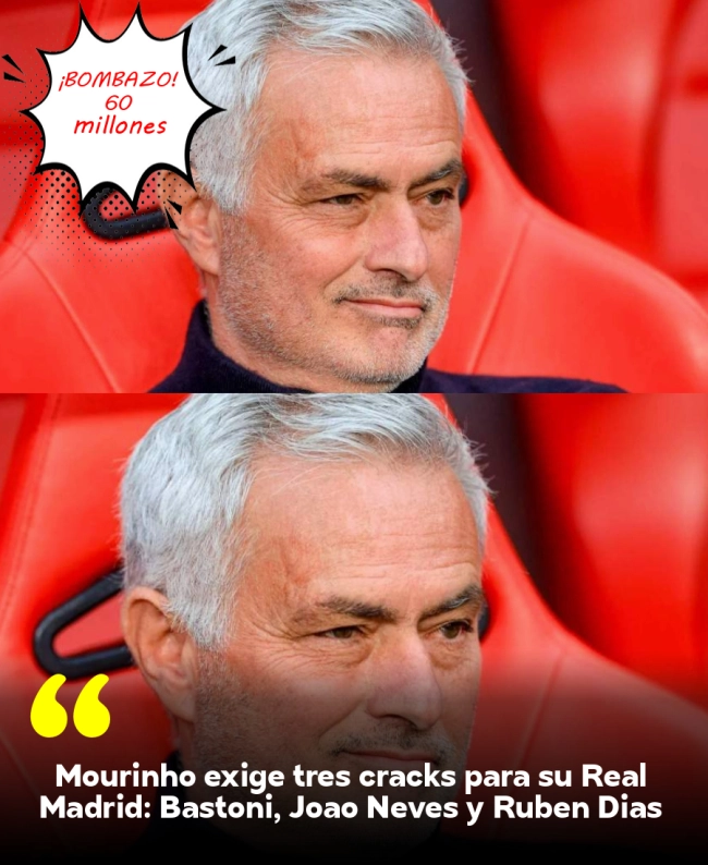 Mourinho exige tres cracks para su Real Madrid: Bastoni, João Neves y Rúben Dias