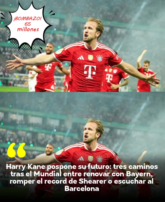 Harry Kane pospone su futuro: tres caminos tras el Mundial entre renovar con Bayern, romper el récord de Shearer o escuchar al Barcelona