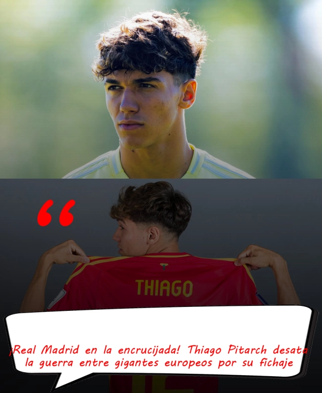 ¡Real Madrid en la encrucijada! Thiago Pitarch desata la guerra entre gigantes europeos por su fichaje