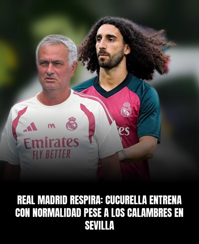 Real Madrid respira: Cucurella entrena con normalidad pese a los calambres en Sevilla
