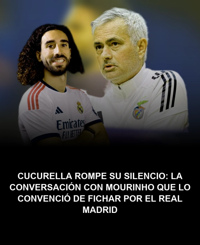 Cucurella rompe su silencio: la conversación con Mourinho que lo convenció de fichar por el Real Madrid Cucurella rompe su silencio: la conversación con Mourinho que lo convenció de fichar por el Real Madrid