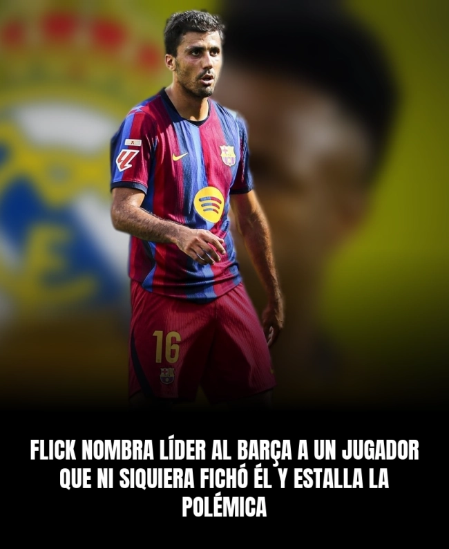 Flick nombra líder al Barça a un jugador que ni siquiera fichó él y estalla la polémica