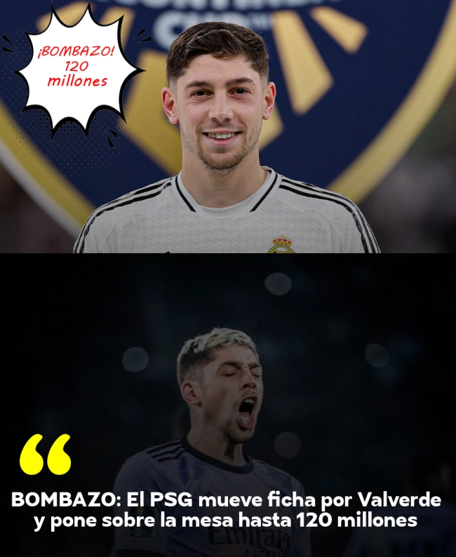 BOMBAZO: El PSG mueve ficha por Valverde y pone sobre la mesa hasta 120 millones