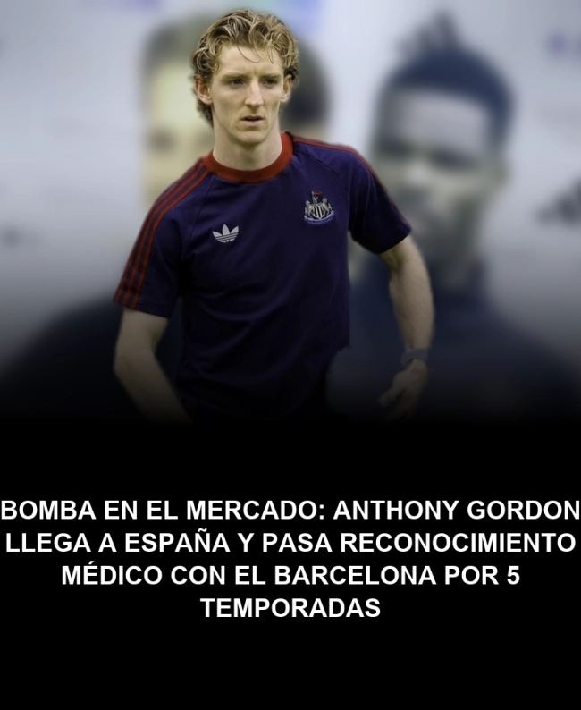 BOMBA en el mercado: Anthony Gordon llega a España y pasa reconocimiento médico con el Barcelona por 5 temporadas
