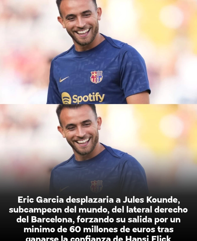 BOMBAZO: Eric García expulsa a Koundé del Barça y fuerza su venta por 60 millones