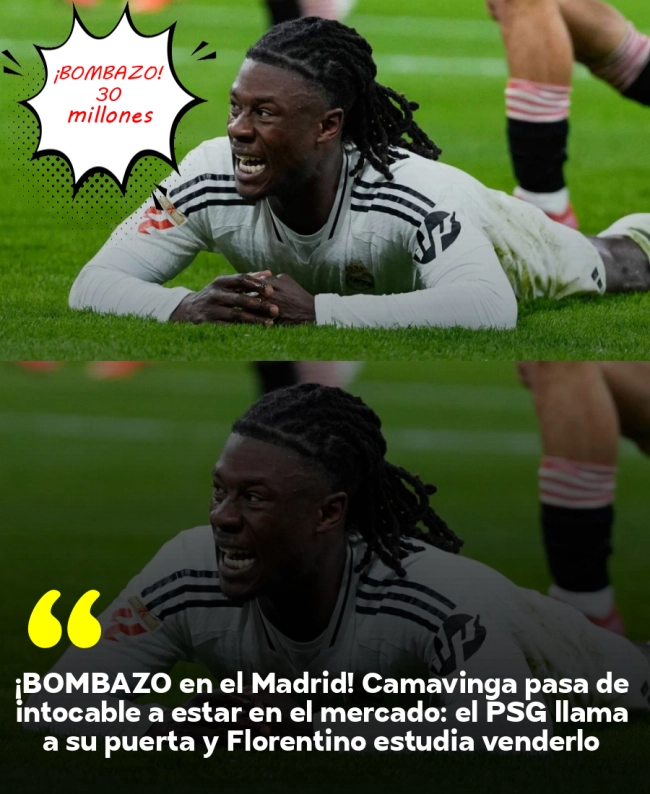 ¡BOMBAZO en el Madrid! Camavinga pasa de intocable a estar en el mercado: el PSG llama a su puerta y Florentino estudia venderlo