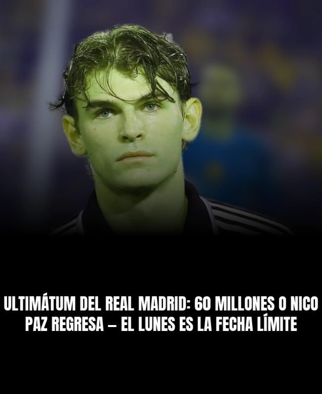Ultimátum del Real Madrid: 60 millones o Nico Paz regresa — el lunes es la fecha límite