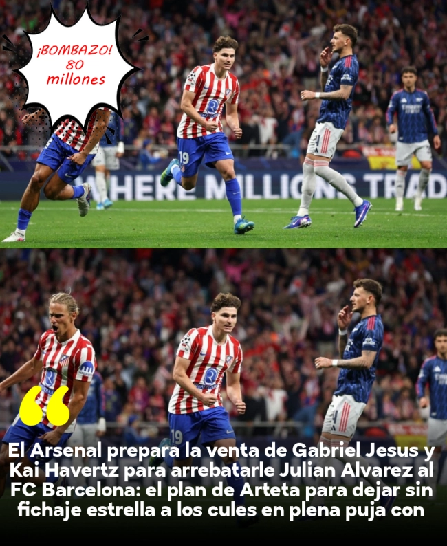 El Arsenal prepara la venta de Gabriel Jesus y Kai Havertz para arrebatarle Julián Álvarez al FC Barcelona: el plan de Arteta para dejar sin fichaje estrella a los culés en plena puja con el Atlético El Arsenal prepara la venta de Gabriel Jesus y Kai Havertz para arrebatarle Julián Álvarez al FC Barcelona: el plan de Arteta para dejar sin fichaje estrella a los culés en plena puja con el Atlético