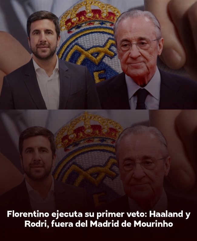 Florentino ejecuta su primer veto: Haaland y Rodri, fuera del Madrid de Mourinho Florentino ejecuta su primer veto: Haaland y Rodri, fuera del Madrid de Mourinho