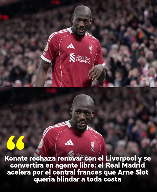 Konaté rechaza renovar con el Liverpool y se convertirá en agente libre: el Real Madrid acelera por el central francés que Arne Slot quería blindar a toda costa