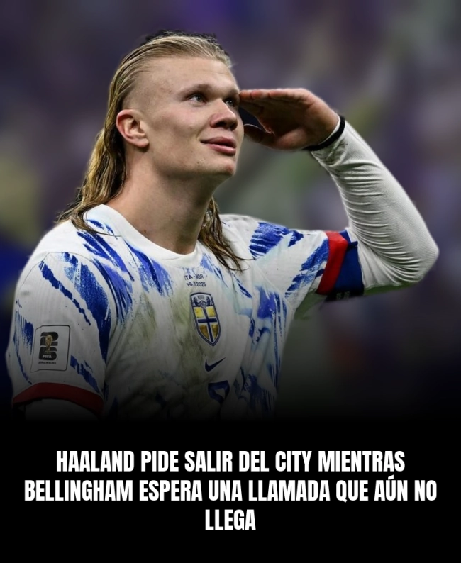 Haaland pide salir del City mientras Bellingham espera una llamada que aún no llega Haaland pide salir del City mientras Bellingham espera una llamada que aún no llega