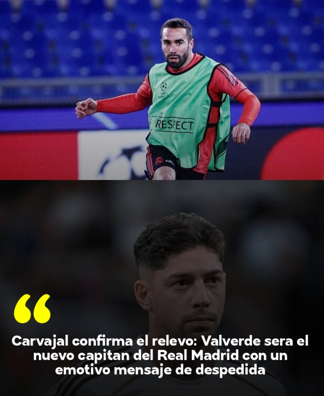 Carvajal confirma el relevo: Valverde será el nuevo capitán del Real Madrid con un emotivo mensaje de despedida Carvajal confirma el relevo: Valverde será el nuevo capitán del Real Madrid con un emotivo mensaje de despedida