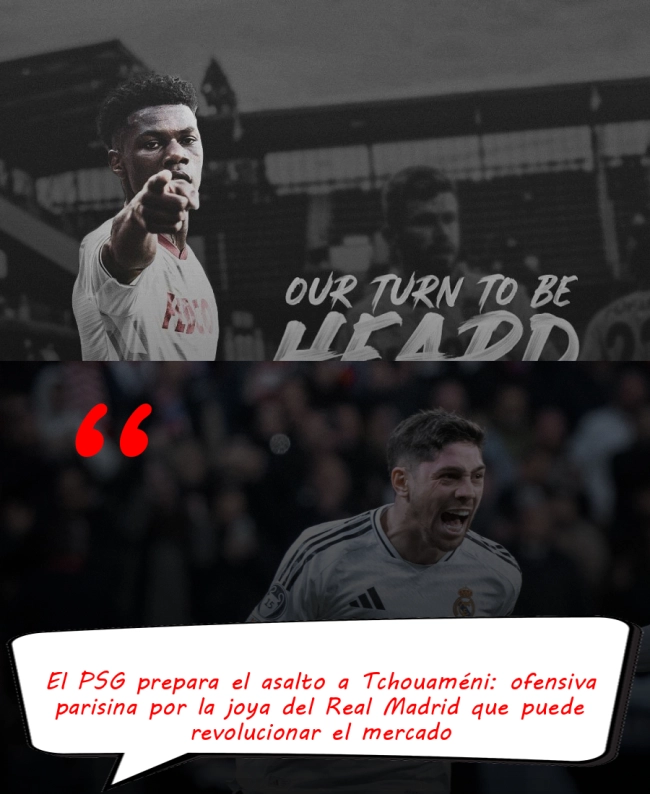 El PSG prepara el asalto a Tchouaméni: ofensiva parisina por la joya del Real Madrid que puede revolucionar el mercado