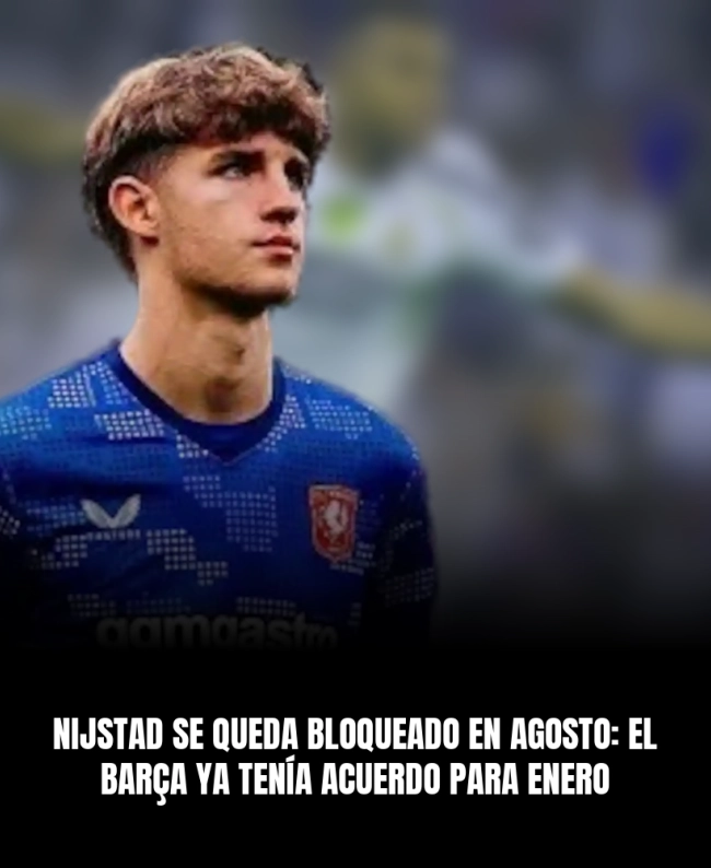 Nijstad se queda bloqueado en agosto: el Barça ya tenía acuerdo para enero