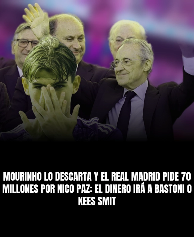 Mourinho lo descarta y el Real Madrid pide 70 millones por Nico Paz: el dinero irá a Bastoni o Kees Smit