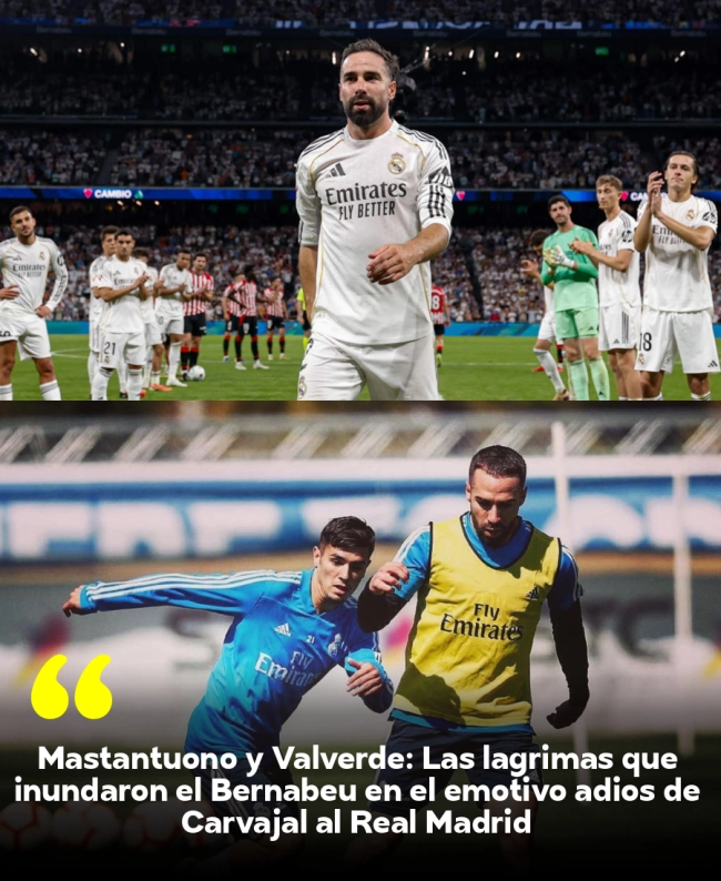 Mastantuono y Valverde: Las lágrimas que inundaron el Bernabéu en el emotivo adiós de Carvajal al Real Madrid