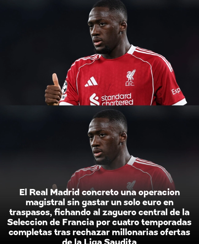 BOMBAZO: Konaté ficha gratis por el Real Madrid tras rechazar millones de Arabia Saudita BOMBAZO: Konaté ficha gratis por el Real Madrid tras rechazar millones de Arabia Saudita