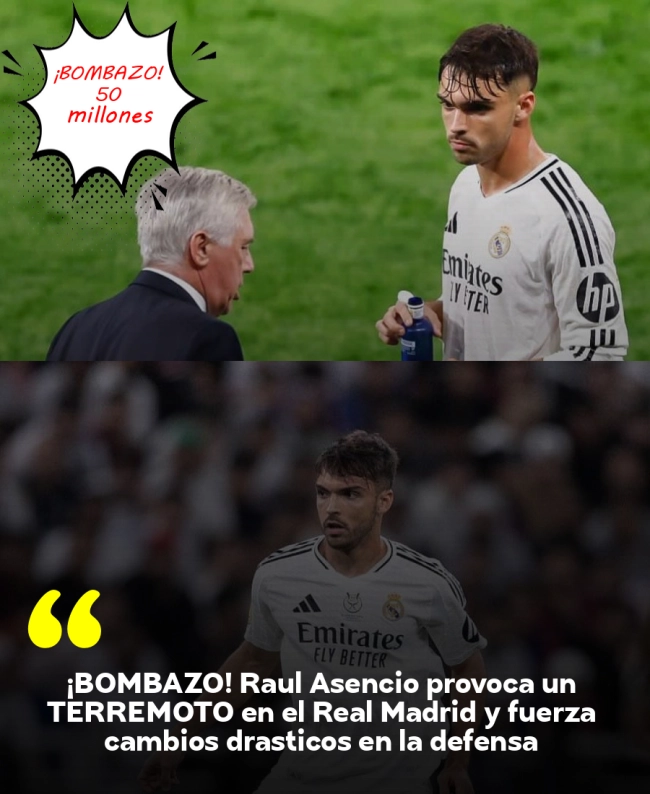 ¡BOMBAZO! Raúl Asencio provoca un TERREMOTO en el Real Madrid y fuerza cambios drásticos en la defensa