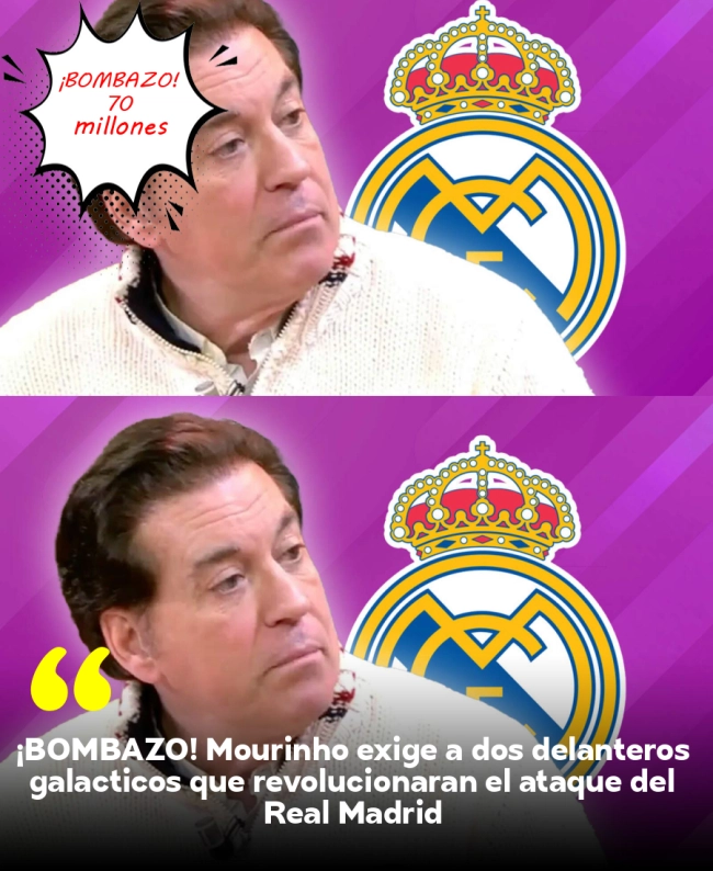 ¡BOMBAZO! Mourinho exige a dos delanteros galácticos que revolucionarán el ataque del Real Madrid
