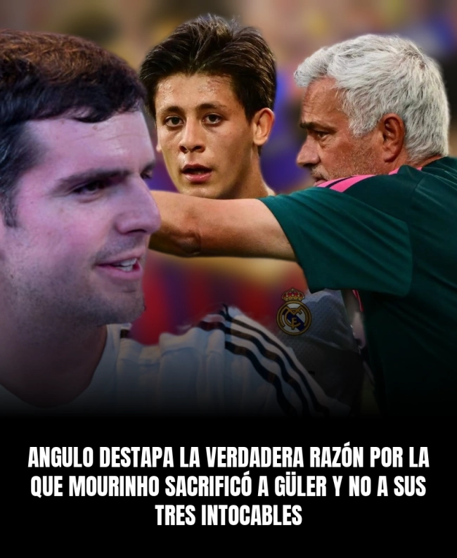 Angulo destapa la verdadera razón por la que Mourinho sacrificó a Güler y no a sus tres intocables Angulo destapa la verdadera razón por la que Mourinho sacrificó a Güler y no a sus tres intocables