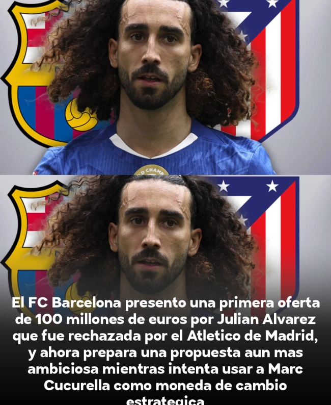 ¡Estrategia bomba del Barça! Sacrifica a Cucurella para fichar a Julián Álvarez por una cifra récord ¡Estrategia bomba del Barça! Sacrifica a Cucurella para fichar a Julián Álvarez por una cifra récord