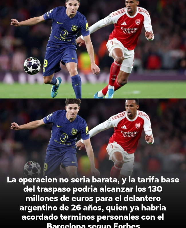 ¡BOMBAZO! Arsenal ofrece 130 millones por Julián Álvarez: Barça ya tiene acuerdo personal con la estrella del Atlético ¡BOMBAZO! Arsenal ofrece 130 millones por Julián Álvarez: Barça ya tiene acuerdo personal con la estrella del Atlético