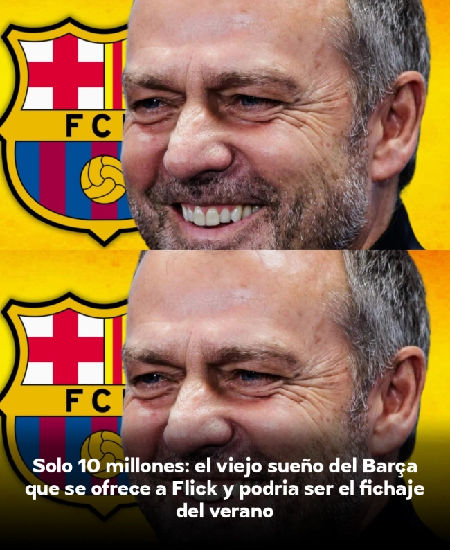 Solo 10 millones: el viejo sueño del Barça que se ofrece a Flick y podría ser el fichaje del verano