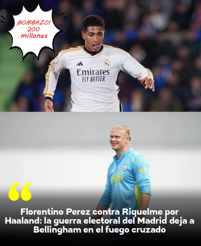 Florentino Pérez contra Riquelme por Haaland: la guerra electoral del Madrid deja a Bellingham en el fuego cruzado